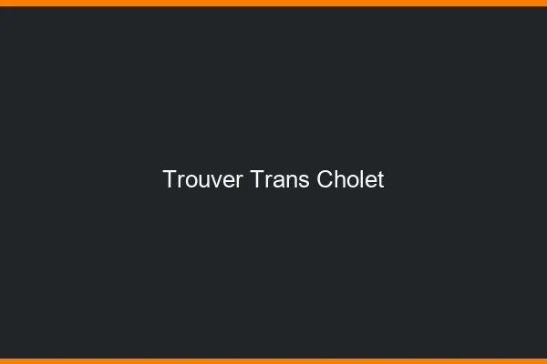 Trouver trans Cholet