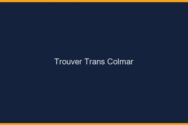 Trouver trans Colmar