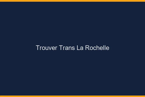 Trouver trans la rochelle