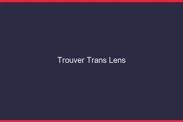 Trouver trans Lens