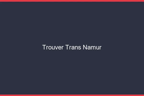 Trouver trans Namur