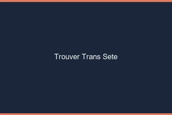 Trouver trans Sète