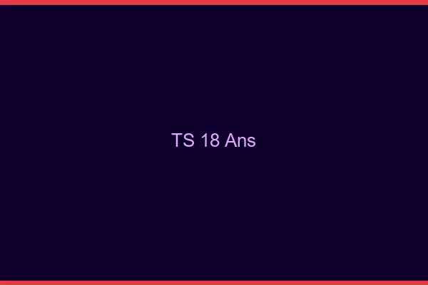 TS 18 ans