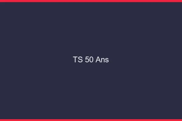 TS 50 ans