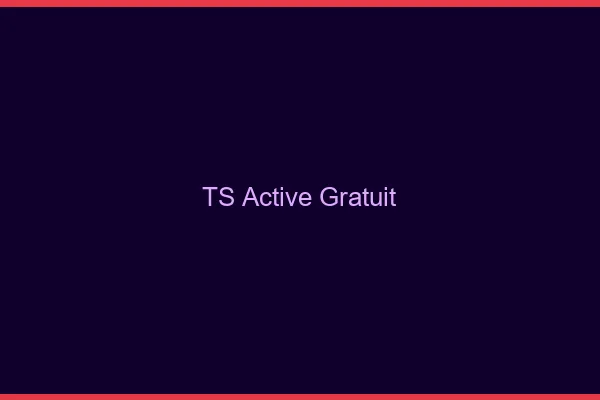 TS active gratuit