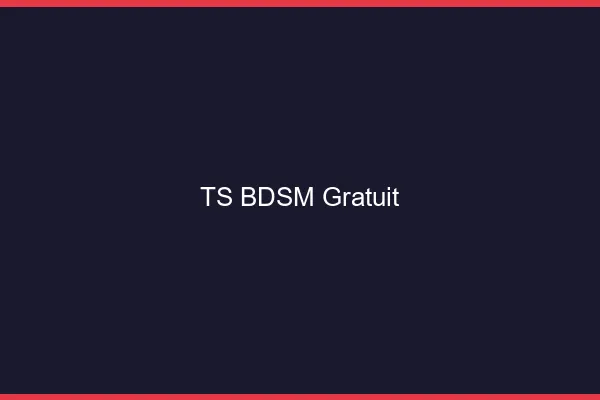 TS BDSM gratuit