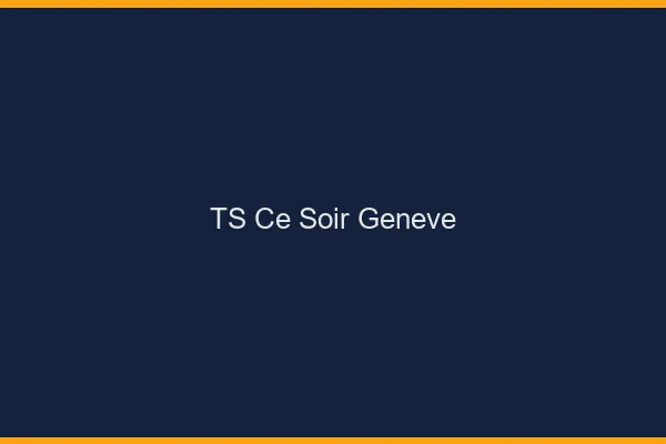 TS ce soir Genève