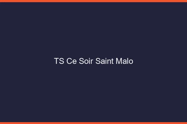 TS ce soir Saint-Malo