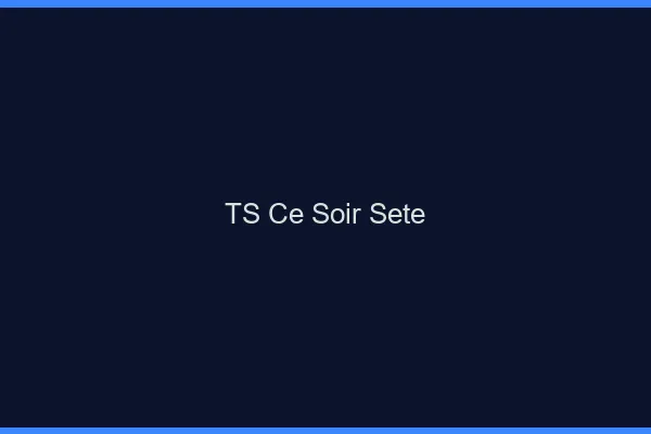 TS ce soir Sète