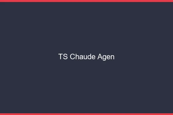 TS chaude Agen