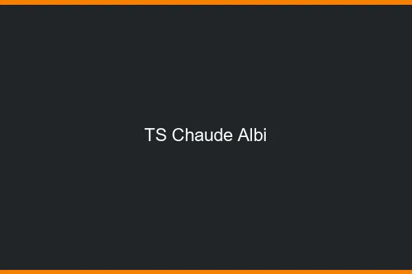 TS chaude Albi