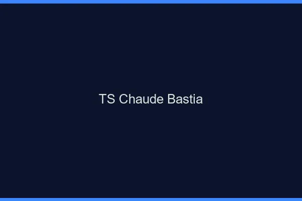 TS chaude Bastia