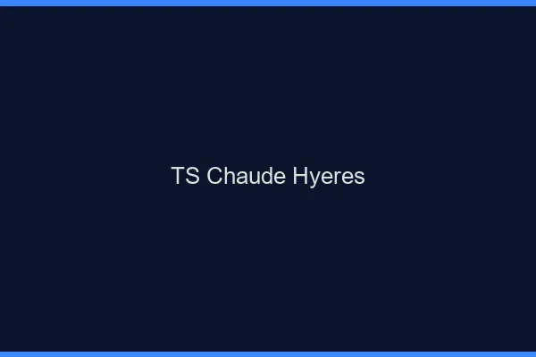 TS chaude Hyères