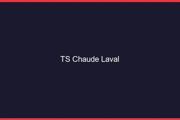 TS chaude Laval