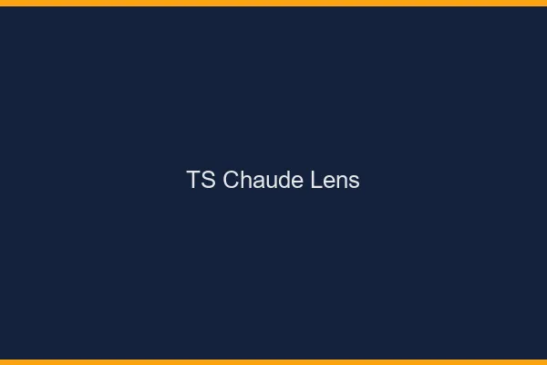 TS chaude Lens