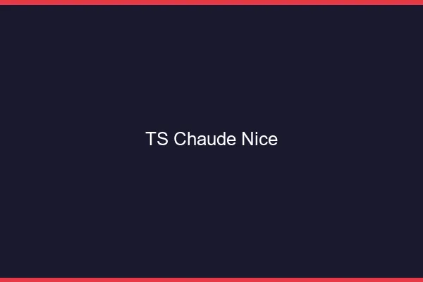 TS chaude Nice