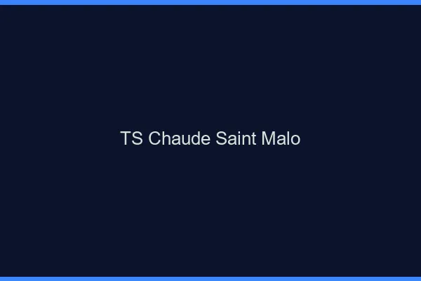 TS chaude Saint-Malo