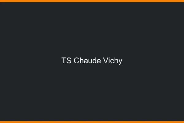 TS chaude Vichy