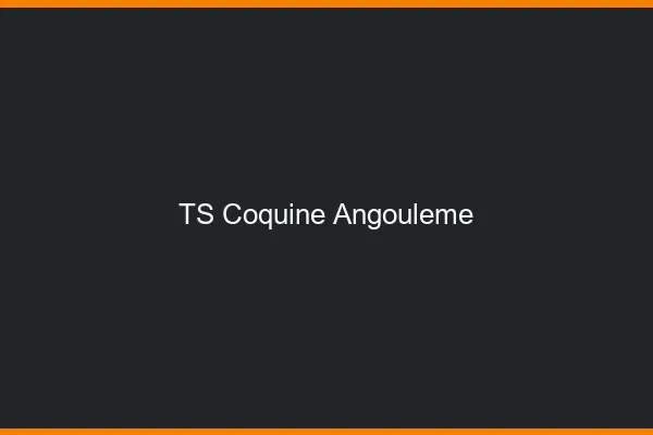 TS coquine Angoulême