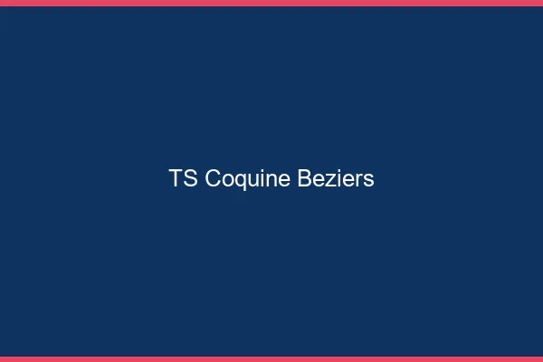 TS coquine Béziers