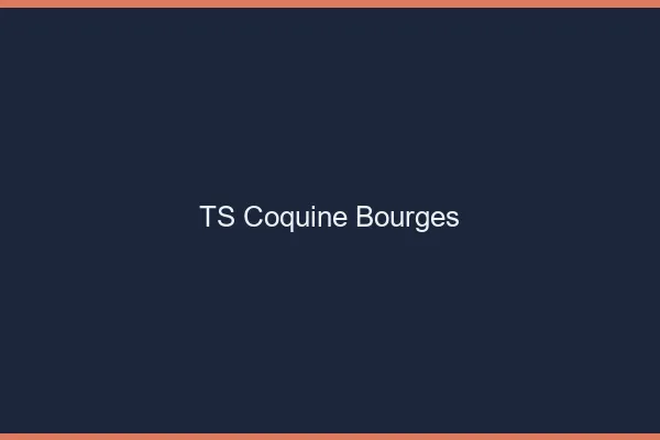 TS coquine Bourges