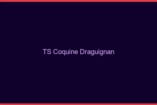 TS coquine Draguignan
