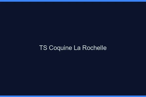 TS coquine la rochelle