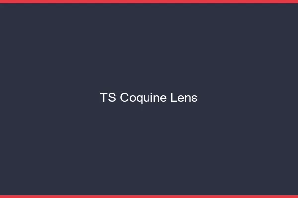 TS coquine Lens