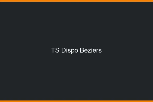TS dispo Béziers