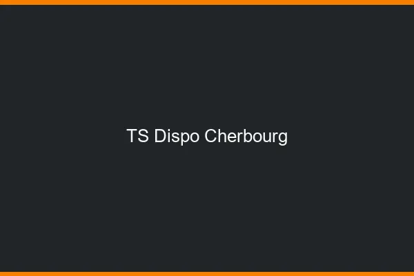 TS dispo Cherbourg