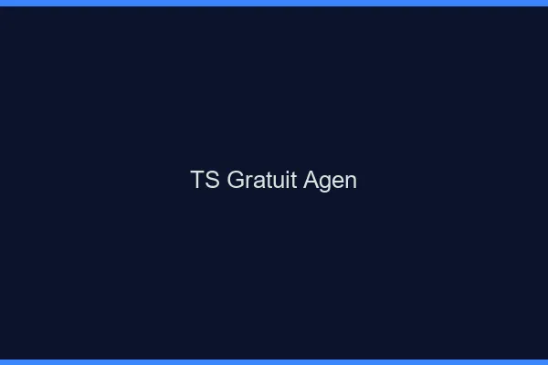TS gratuit Agen