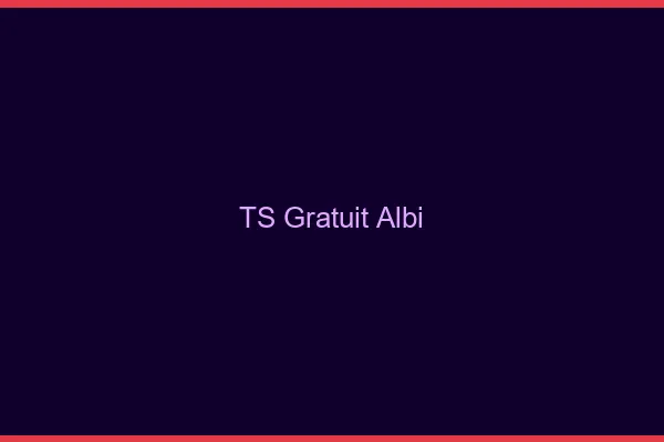 TS gratuit Albi