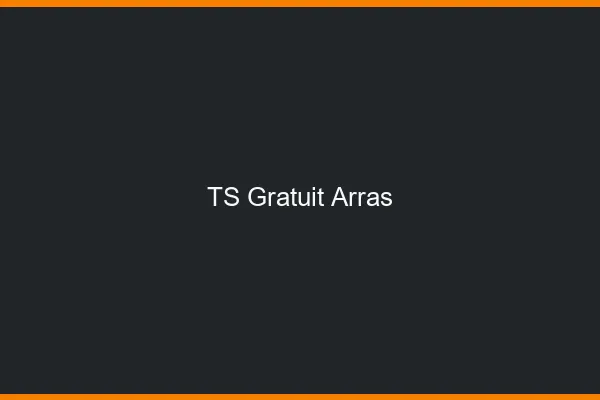 TS gratuit Arras