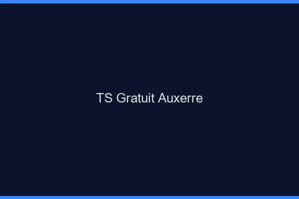 TS gratuit Auxerre