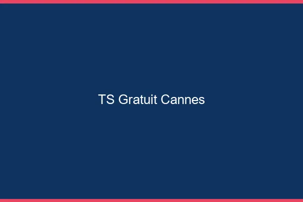 TS gratuit Cannes