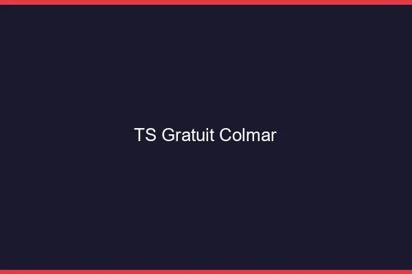 TS gratuit Colmar