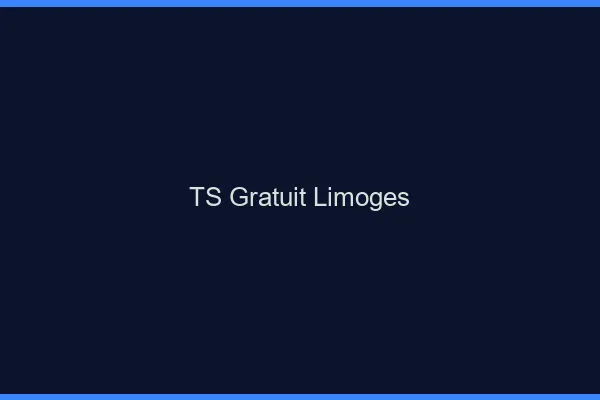 TS gratuit Limoges
