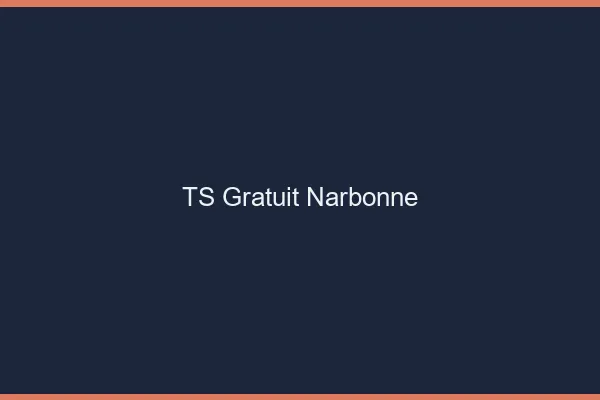 TS gratuit Narbonne
