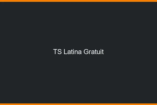 TS latina gratuit