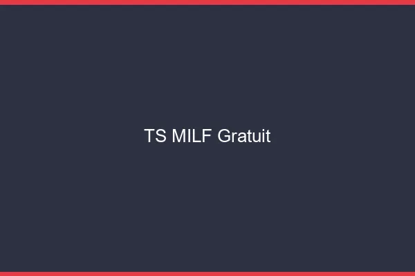 TS MILF gratuit