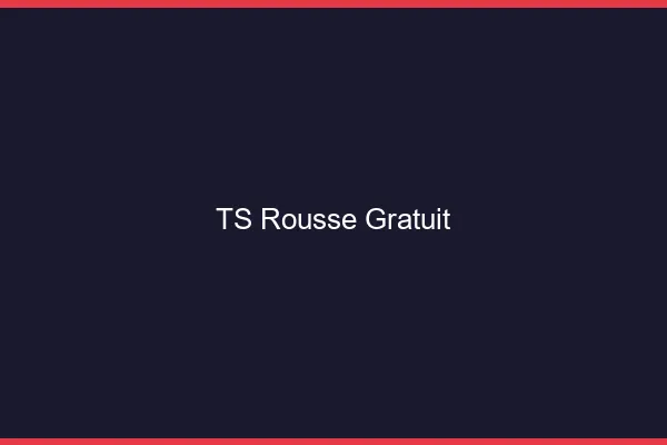 TS rousse gratuit