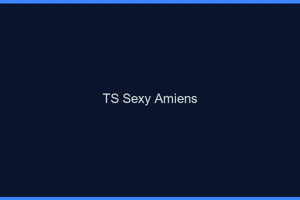 TS sexy Amiens