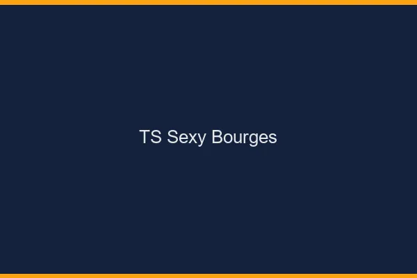 TS sexy Bourges