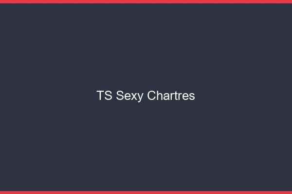 TS sexy Chartres