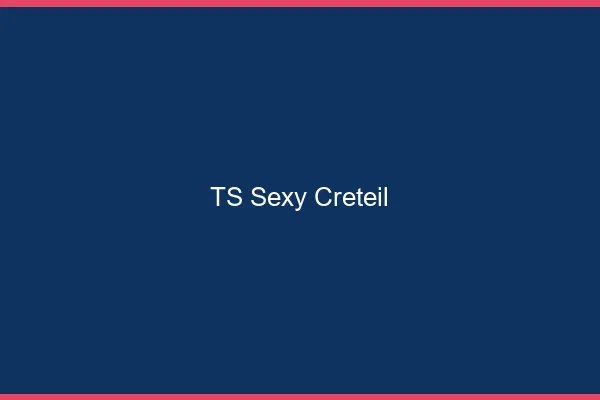 TS sexy Créteil