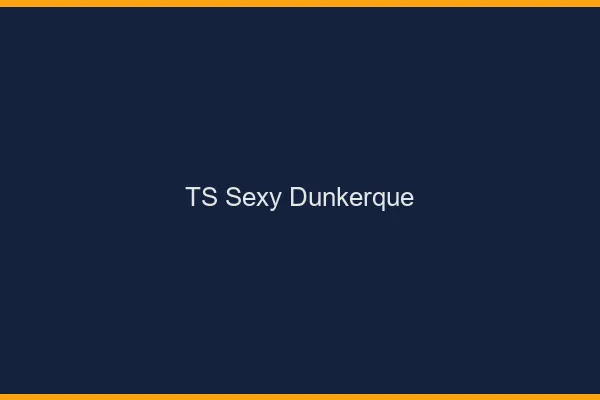 TS sexy Dunkerque