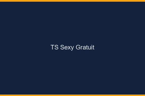 TS sexy gratuit