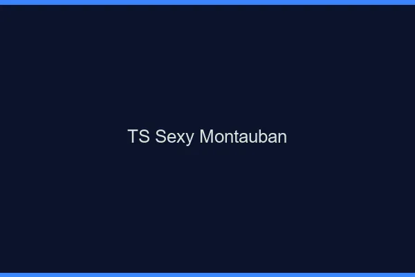 TS sexy Montauban