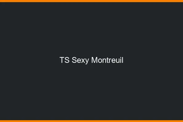 TS sexy Montreuil