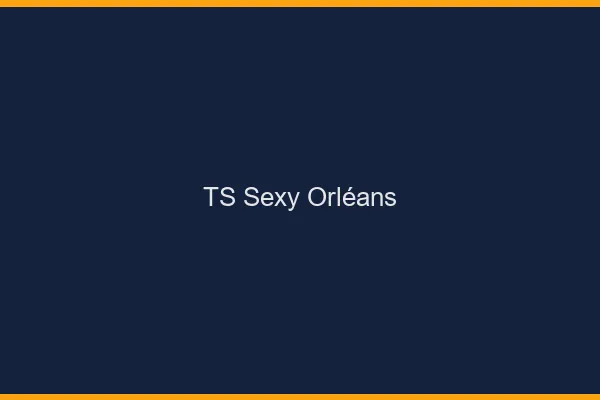 TS sexy Orléans